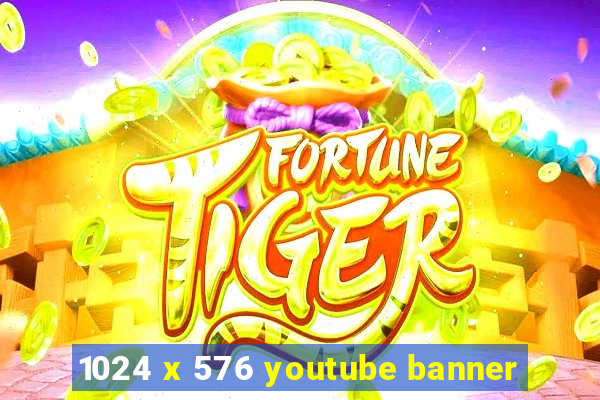 1024 x 576 youtube banner